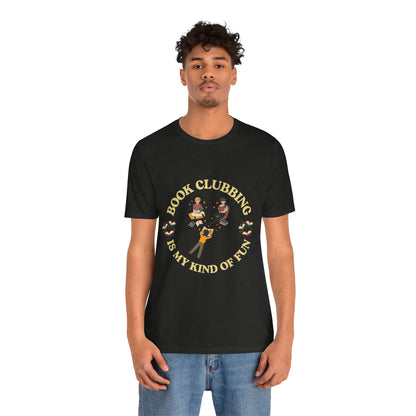 Book Club Tee Book Clubbing Is My Kind Of Fun Graphic Shirt