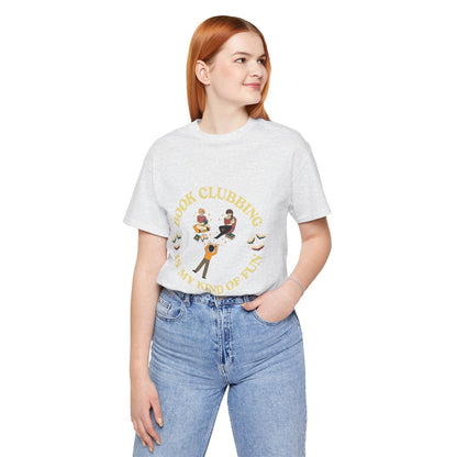 Book Club Tee Book Clubbing Is My Kind Of Fun Graphic Shirt