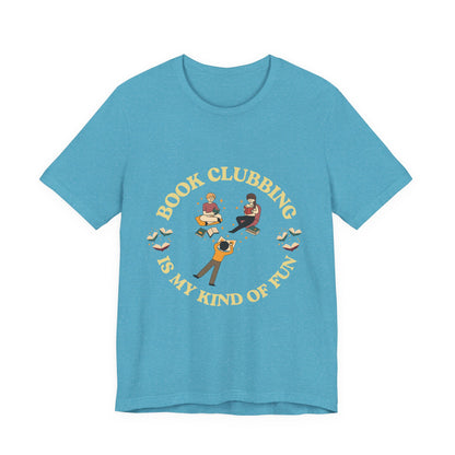 Book Club Tee Book Clubbing Is My Kind Of Fun Graphic Shirt