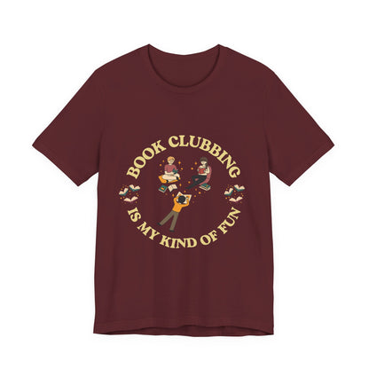 Book Club Tee Book Clubbing Is My Kind Of Fun Graphic Shirt