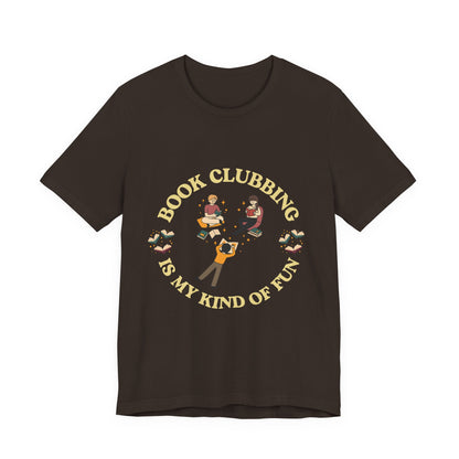 Book Club Tee Book Clubbing Is My Kind Of Fun Graphic Shirt