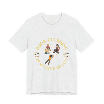 Book Club Tee Book Clubbing Is My Kind Of Fun Graphic Shirt
