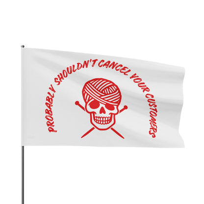 Flag – 'Probably Shouldn’t Cancel Your Customers' Yarn Skull Decorative Flag