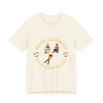 Book Club Tee Book Clubbing Is My Kind Of Fun Graphic Shirt