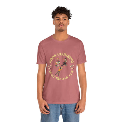 Book Club Tee Book Clubbing Is My Kind Of Fun Graphic Shirt