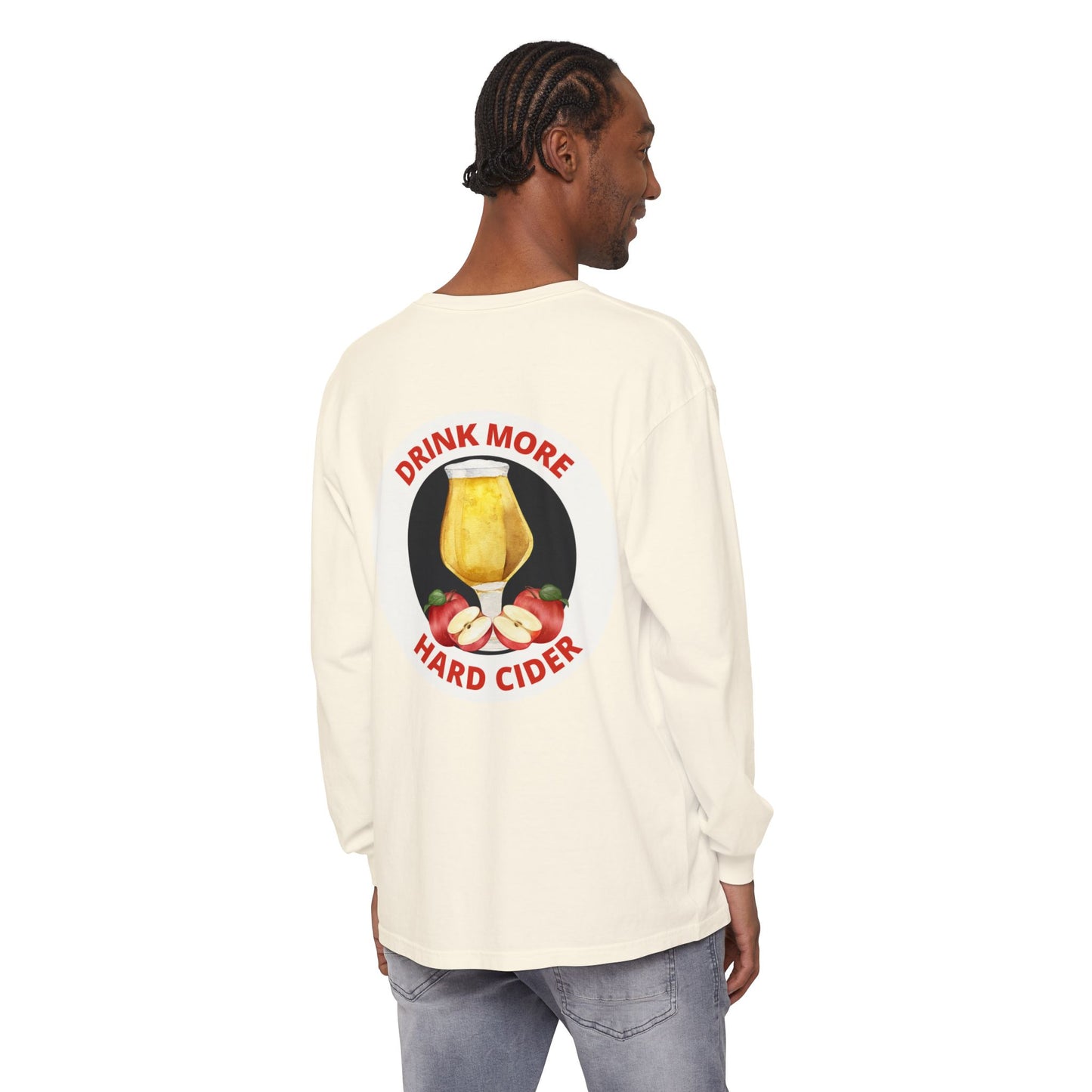 Hard Cider Long Sleeve Tee — “Drink More Hard Cider” Graphic