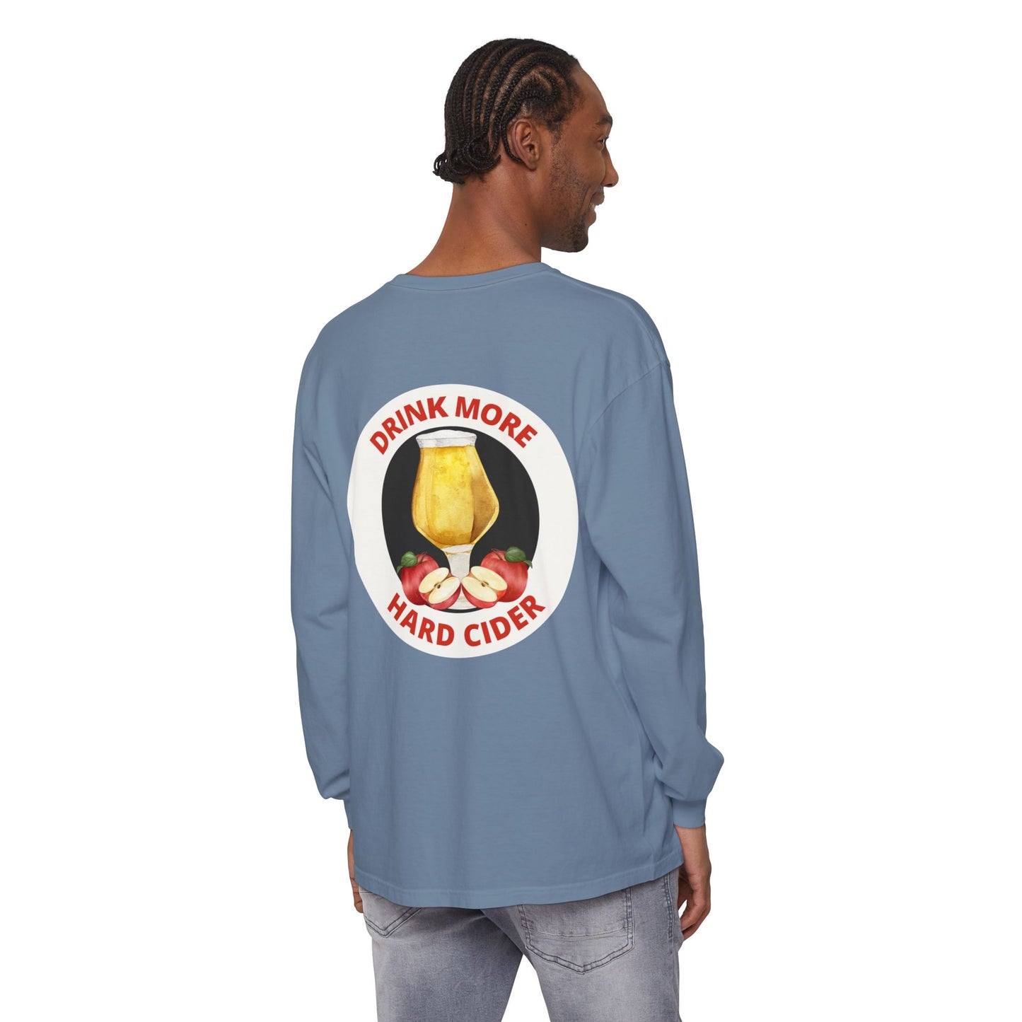 Hard Cider Long Sleeve Tee — “Drink More Hard Cider” Graphic