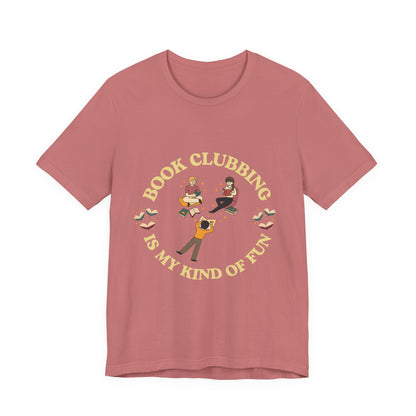 Book Club Tee Book Clubbing Is My Kind Of Fun Graphic Shirt