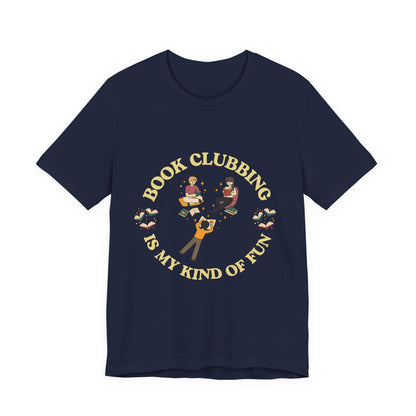 Book Club Tee Book Clubbing Is My Kind Of Fun Graphic Shirt