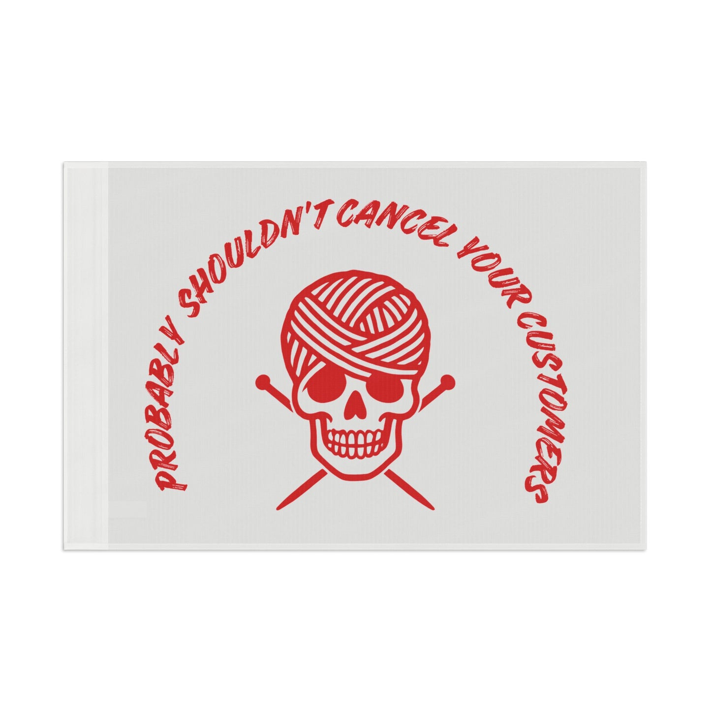 Flag – 'Probably Shouldn’t Cancel Your Customers' Yarn Skull Decorative Flag