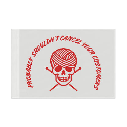 Flag – 'Probably Shouldn’t Cancel Your Customers' Yarn Skull Decorative Flag