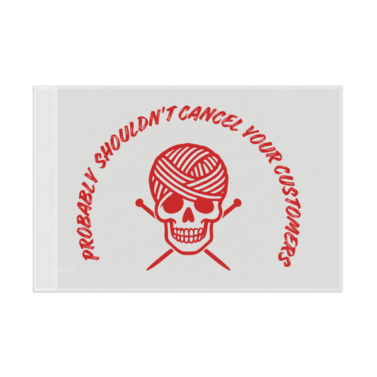 Flag – 'Probably Shouldn’t Cancel Your Customers' Yarn Skull Decorative Flag