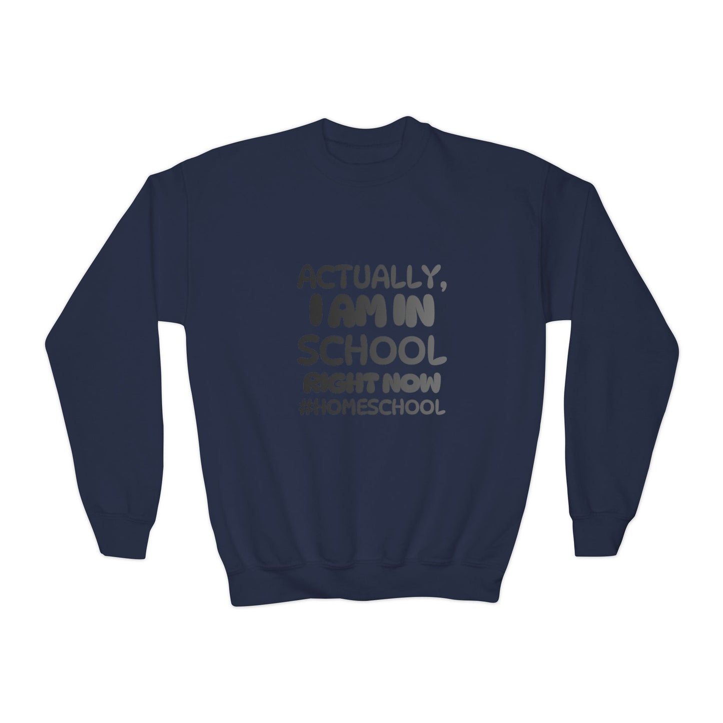Actually I Am In School Right Now Homeschool Youth Sweatshirt  Funny Homeschooling Kid Shirt