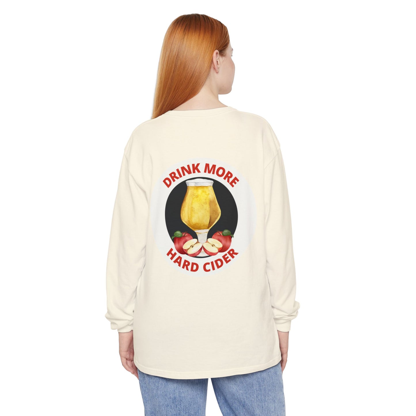 Hard Cider Long Sleeve Tee — “Drink More Hard Cider” Graphic