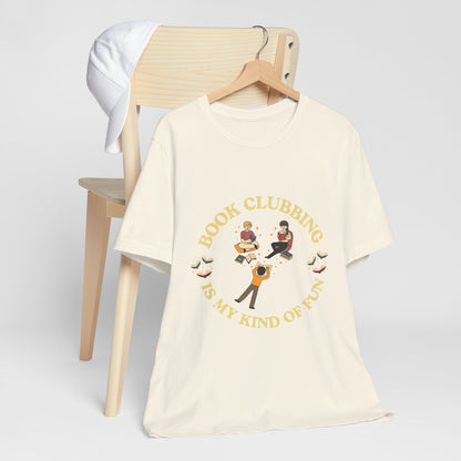 Book Club Tee Book Clubbing Is My Kind Of Fun Graphic Shirt