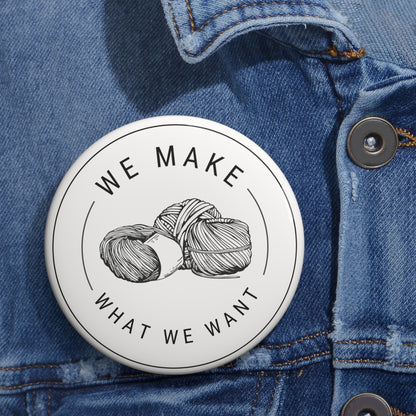 Knitting Yarn Pin Button — We Make What We Want Craft Badge