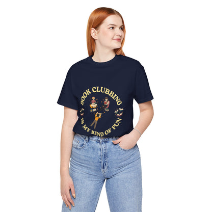 Book Club Tee Book Clubbing Is My Kind Of Fun Graphic Shirt