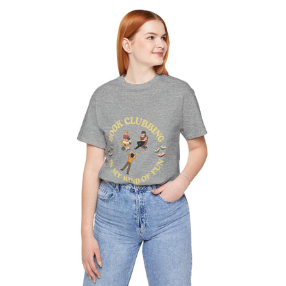Book Club Tee Book Clubbing Is My Kind Of Fun Graphic Shirt