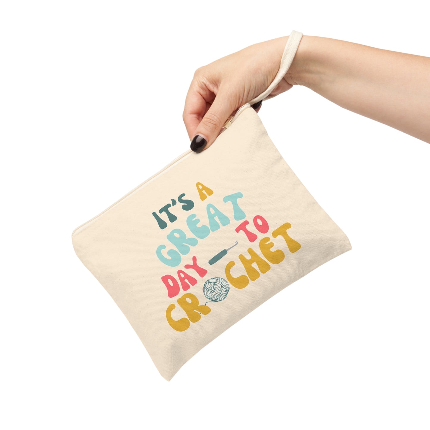 Crochet Accessory Pouch — 'It's a Great Day to Crochet' Zipper Bag