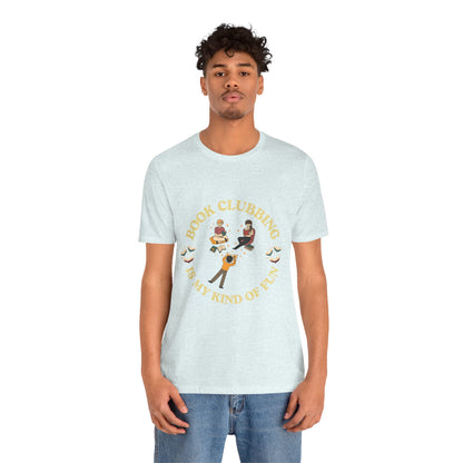 Book Club Tee Book Clubbing Is My Kind Of Fun Graphic Shirt