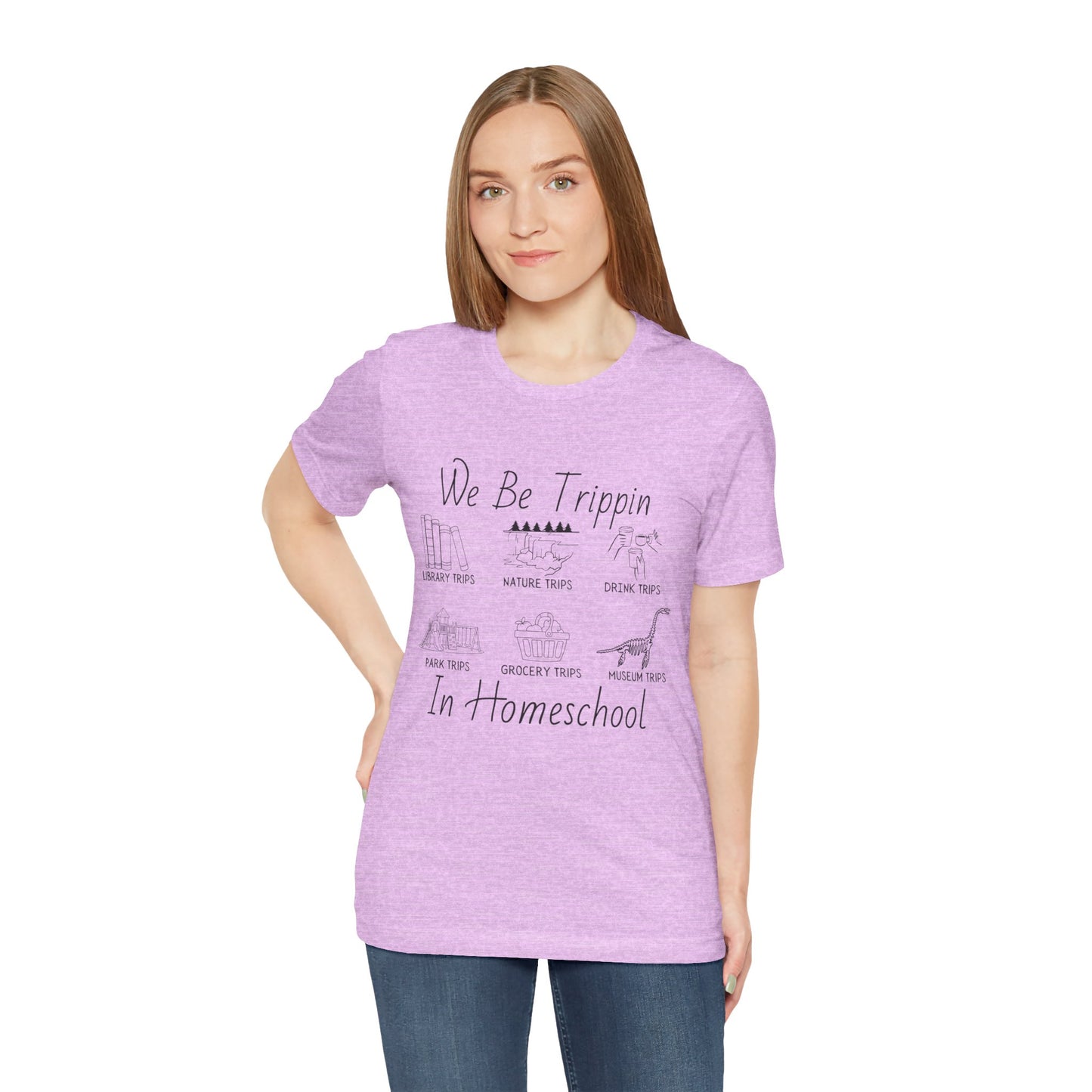 Homeschool  Tee – We Be Trippin In Homeschool Graphic Shirt