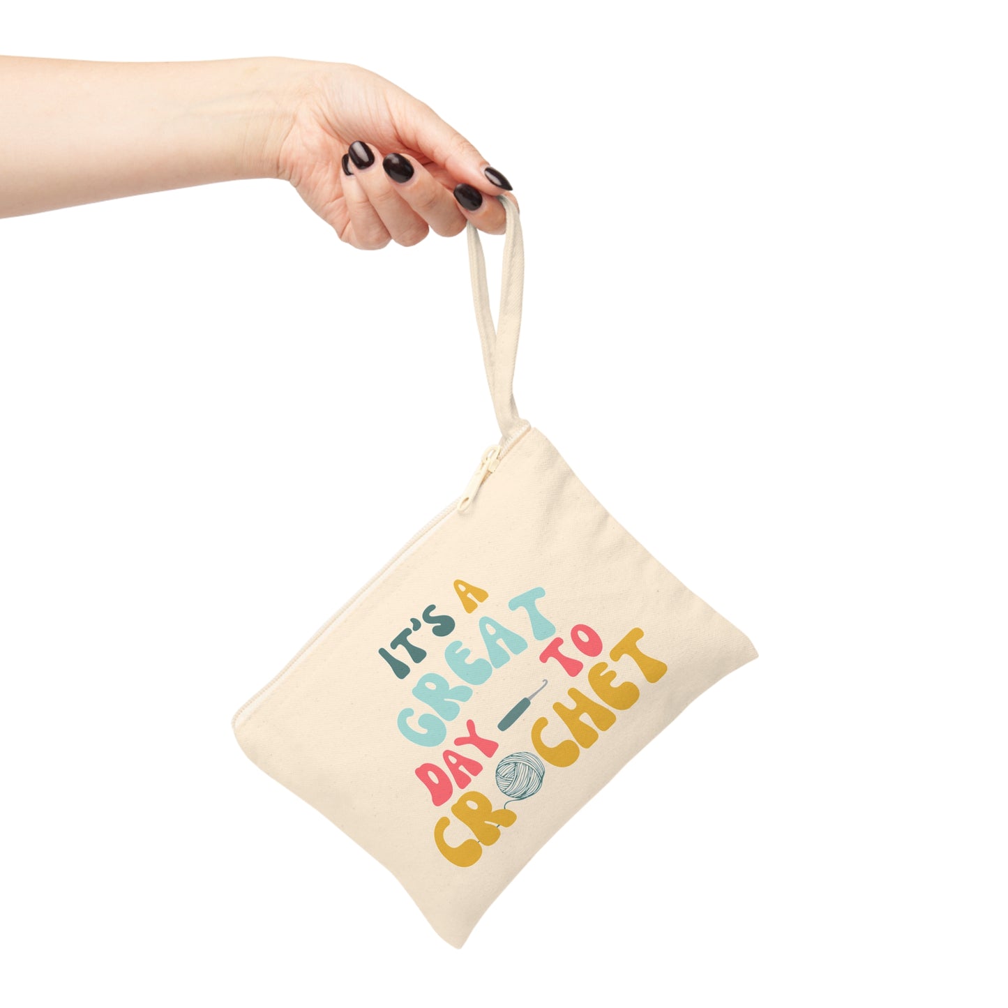 Crochet Accessory Pouch — 'It's a Great Day to Crochet' Zipper Bag