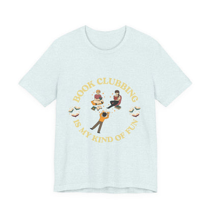 Book Club Tee Book Clubbing Is My Kind Of Fun Graphic Shirt