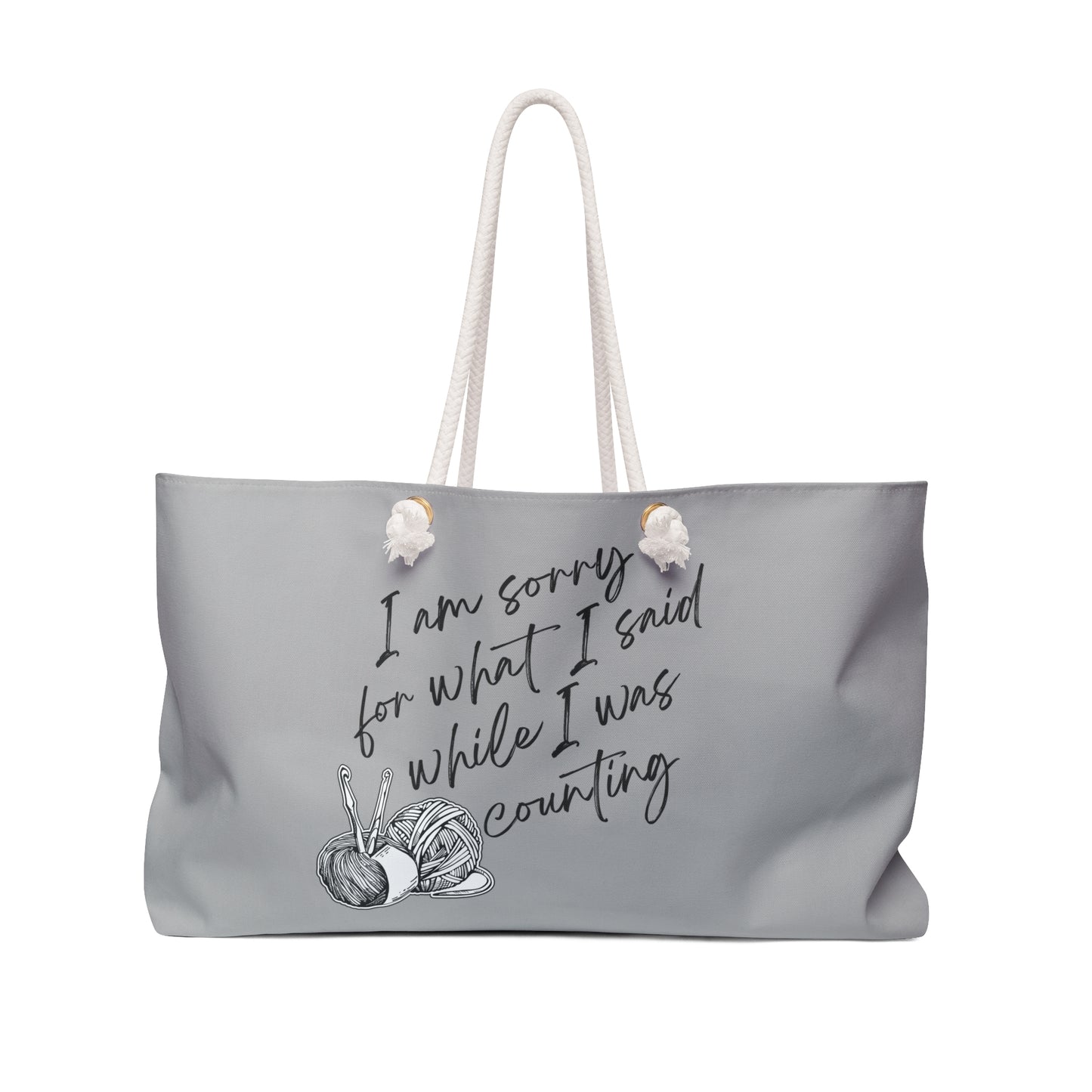 Knitting Humor Weekender Bag - "Sorry for What I Said While I Was Counting" Travel Tote