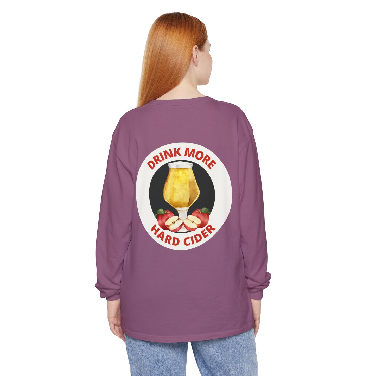 Hard Cider Long Sleeve Tee — “Drink More Hard Cider” Graphic