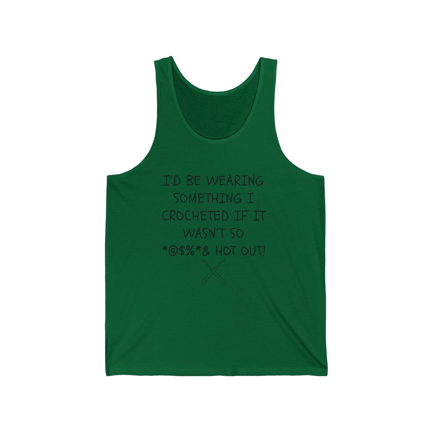 Crocheted If It Wasn't So Hot Out tank top | Crochet Humor Tank