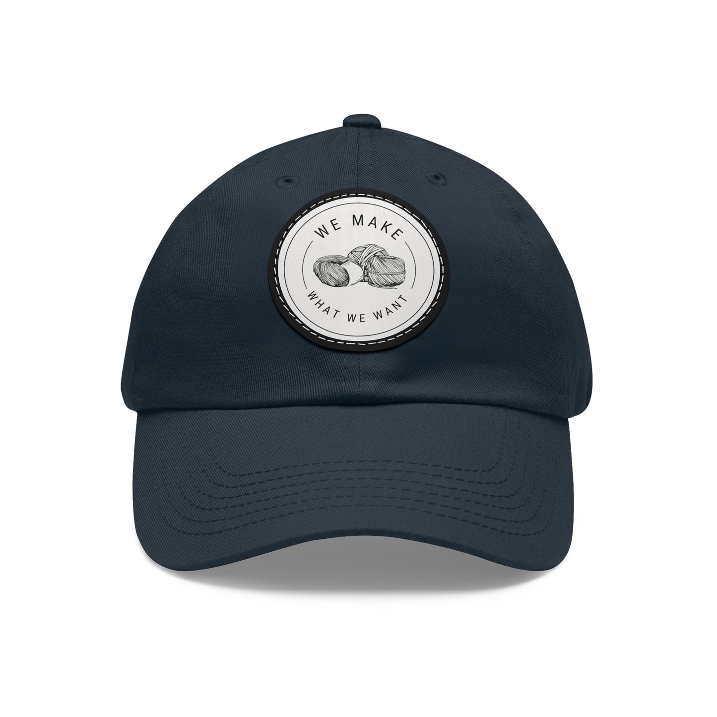 Dad Hat — Round Leather Patch “We Make What We Make”