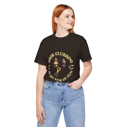 Book Club Tee Book Clubbing Is My Kind Of Fun Graphic Shirt