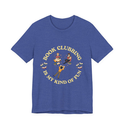 Book Club Tee Book Clubbing Is My Kind Of Fun Graphic Shirt