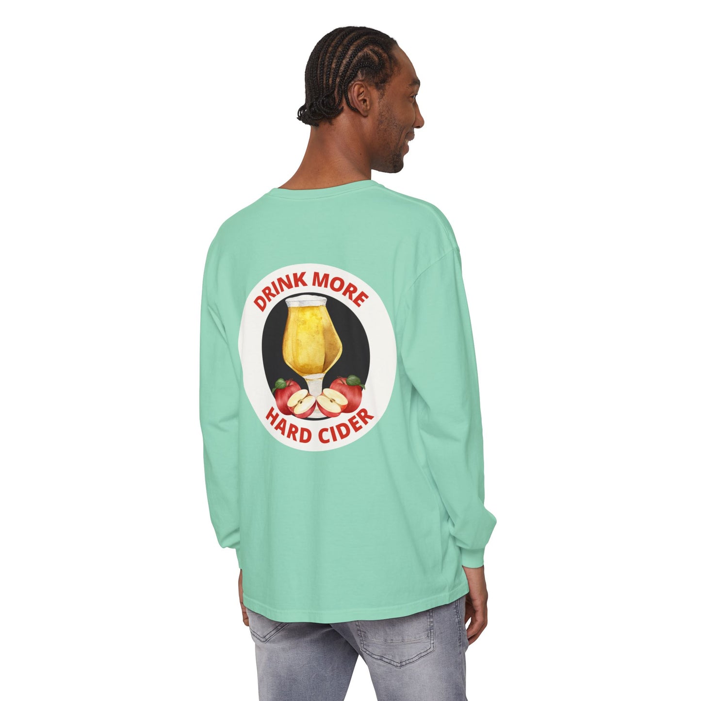 Hard Cider Long Sleeve Tee — “Drink More Hard Cider” Graphic