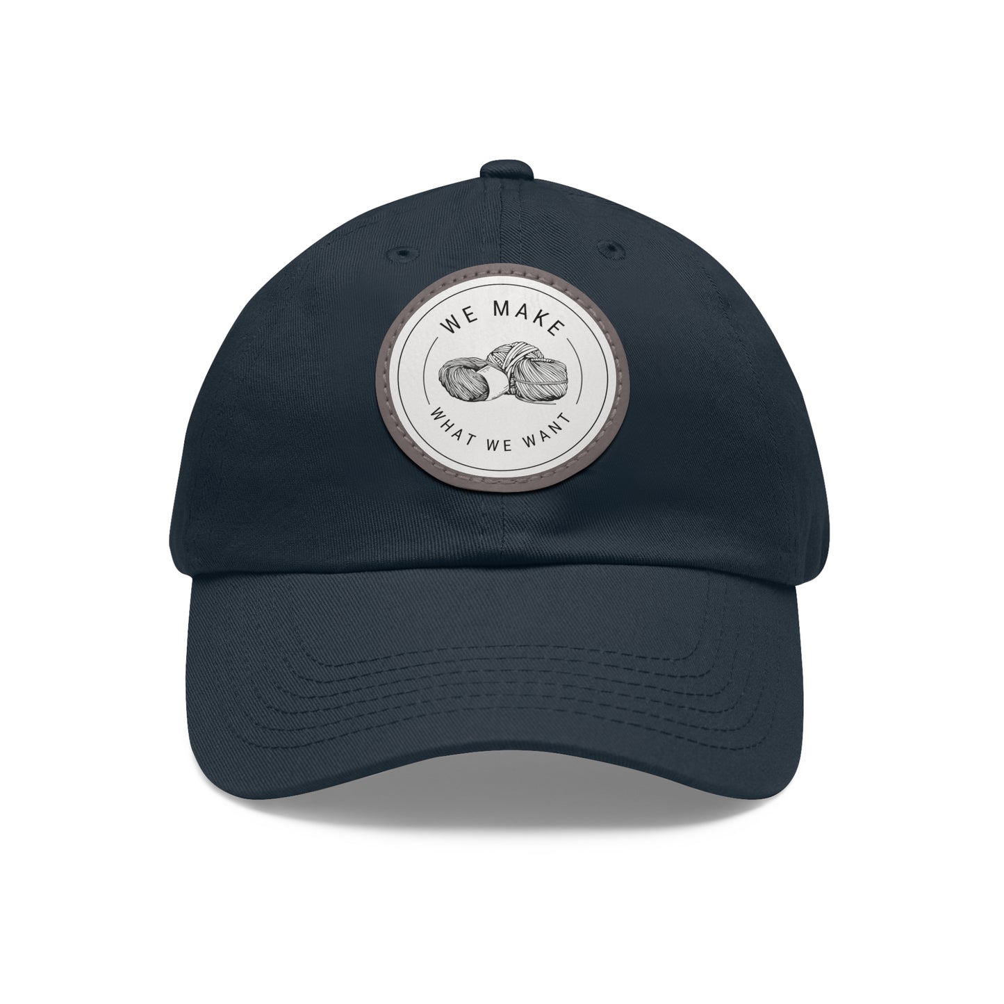Dad Hat — Round Leather Patch “We Make What We Make”