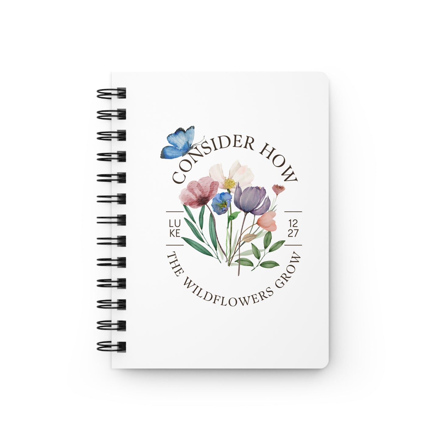 Consider How the Wildflowers Grow Spiral Bound Journal | Floral Watercolor Butterfly