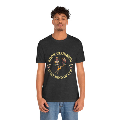 Book Club Tee Book Clubbing Is My Kind Of Fun Graphic Shirt