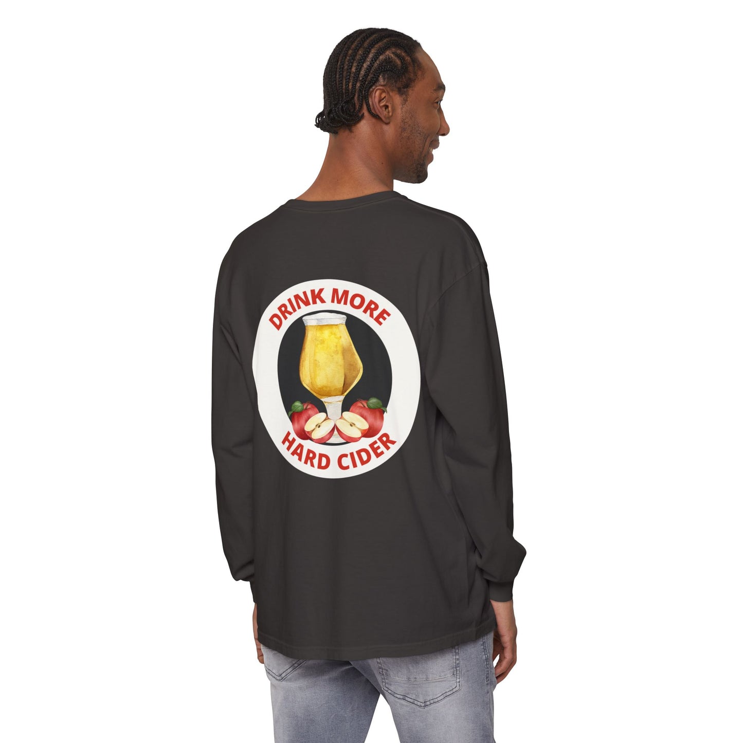 Hard Cider Long Sleeve Tee — “Drink More Hard Cider” Graphic