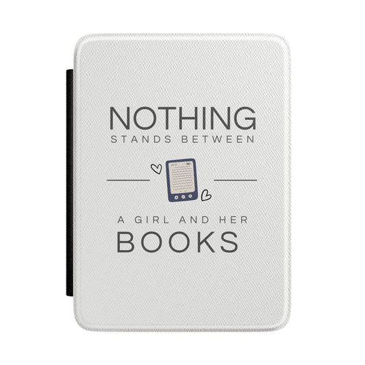 Kindle Case — “Nothing Stands Between a Girl and Her Books” E-Reader Cover