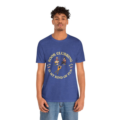 Book Club Tee Book Clubbing Is My Kind Of Fun Graphic Shirt