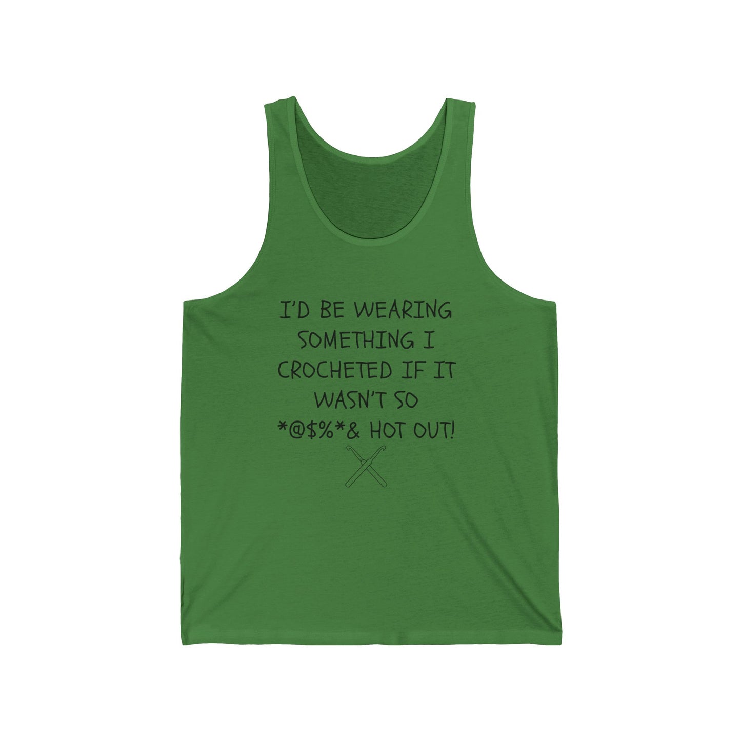Crocheted If It Wasn't So Hot Out tank top | Crochet Humor Tank