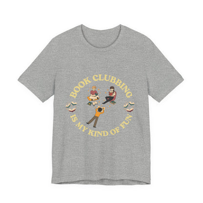 Book Club Tee Book Clubbing Is My Kind Of Fun Graphic Shirt