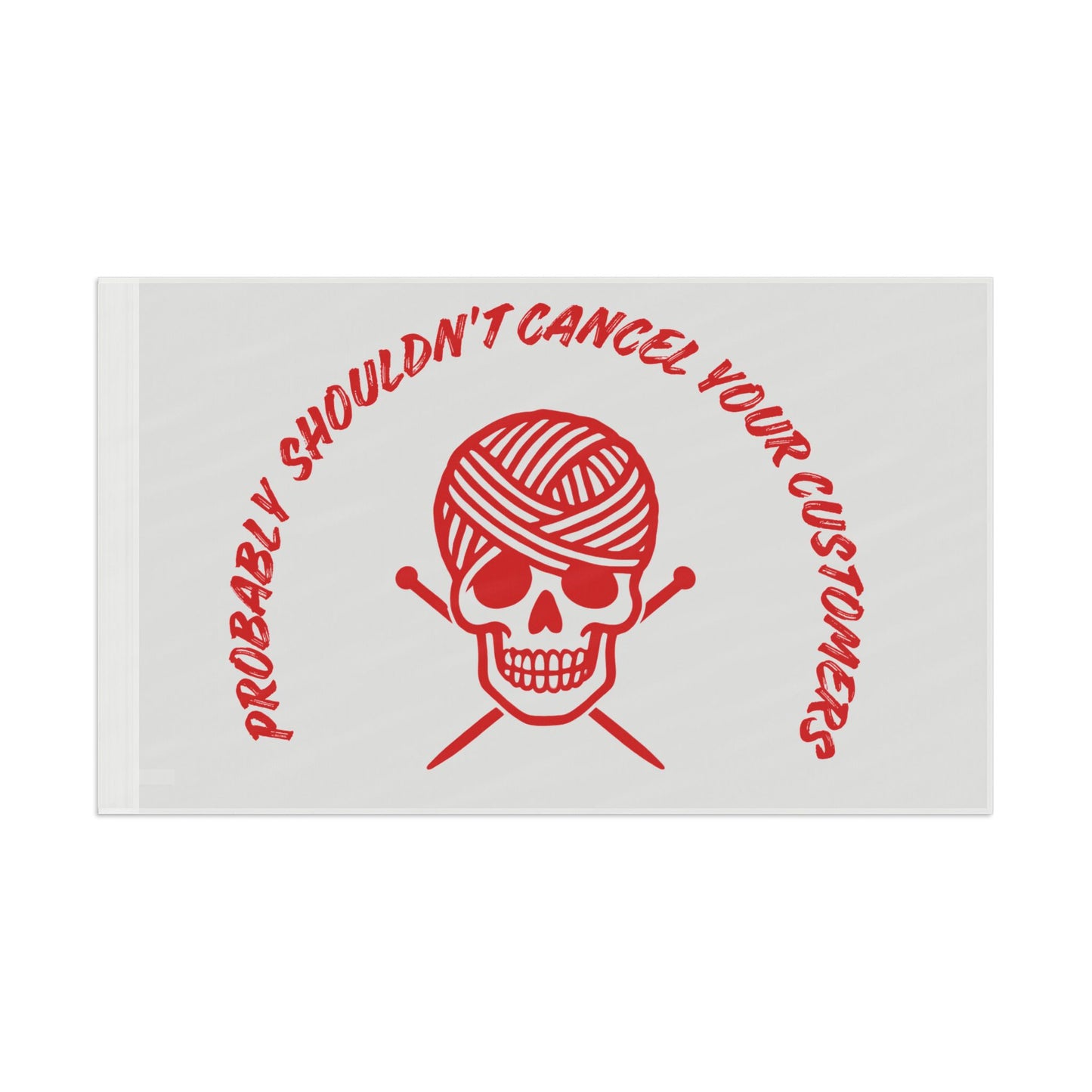 Flag – 'Probably Shouldn’t Cancel Your Customers' Yarn Skull Decorative Flag