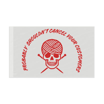 Flag – 'Probably Shouldn’t Cancel Your Customers' Yarn Skull Decorative Flag