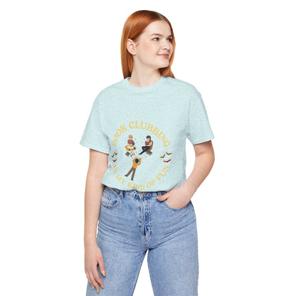 Book Club Tee Book Clubbing Is My Kind Of Fun Graphic Shirt