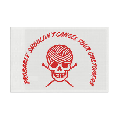 Flag – 'Probably Shouldn’t Cancel Your Customers' Yarn Skull Decorative Flag