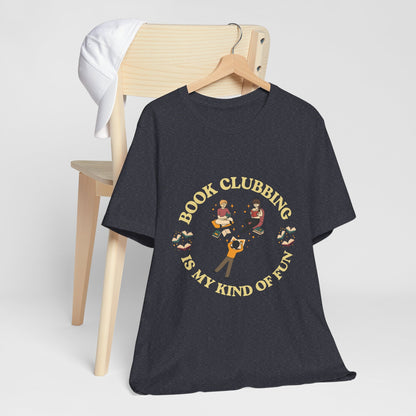 Book Club Tee Book Clubbing Is My Kind Of Fun Graphic Shirt