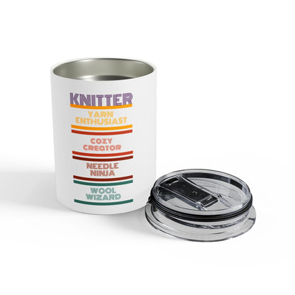 Knitter 10oz Tumbler — 'Knitter: Yarn Enthusiast, Cozy Creator, Needle Ninja, Wool Wizard' Travel Cup