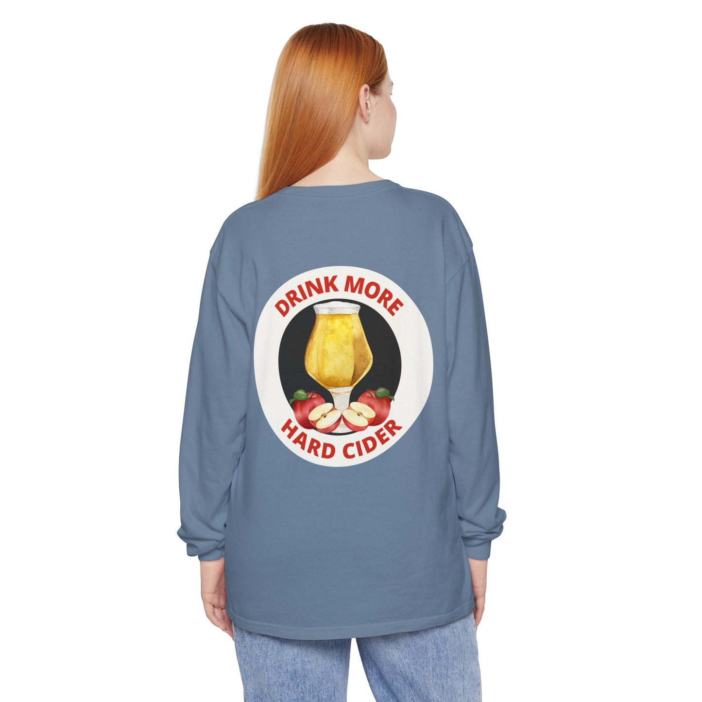 Hard Cider Long Sleeve Tee — “Drink More Hard Cider” Graphic