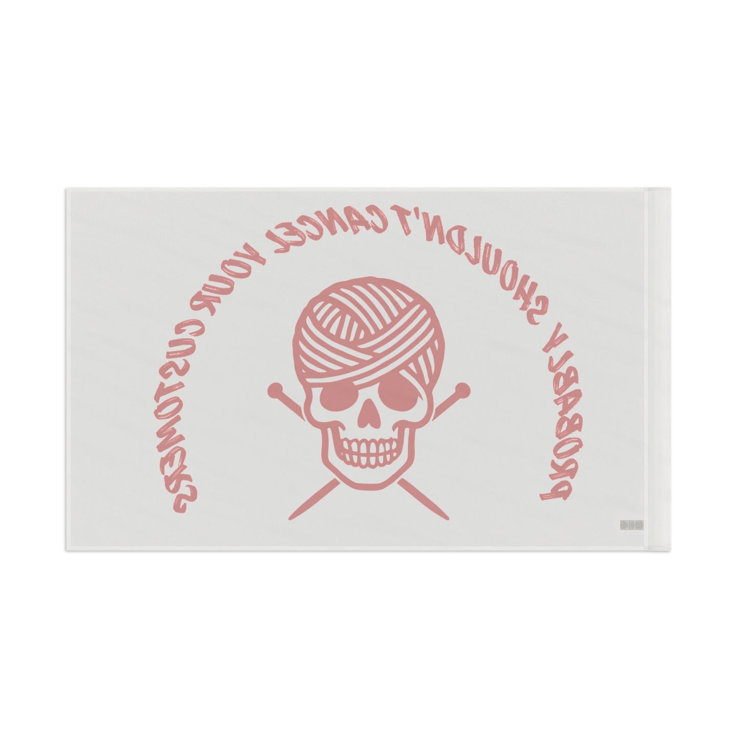 Flag – 'Probably Shouldn’t Cancel Your Customers' Yarn Skull Decorative Flag